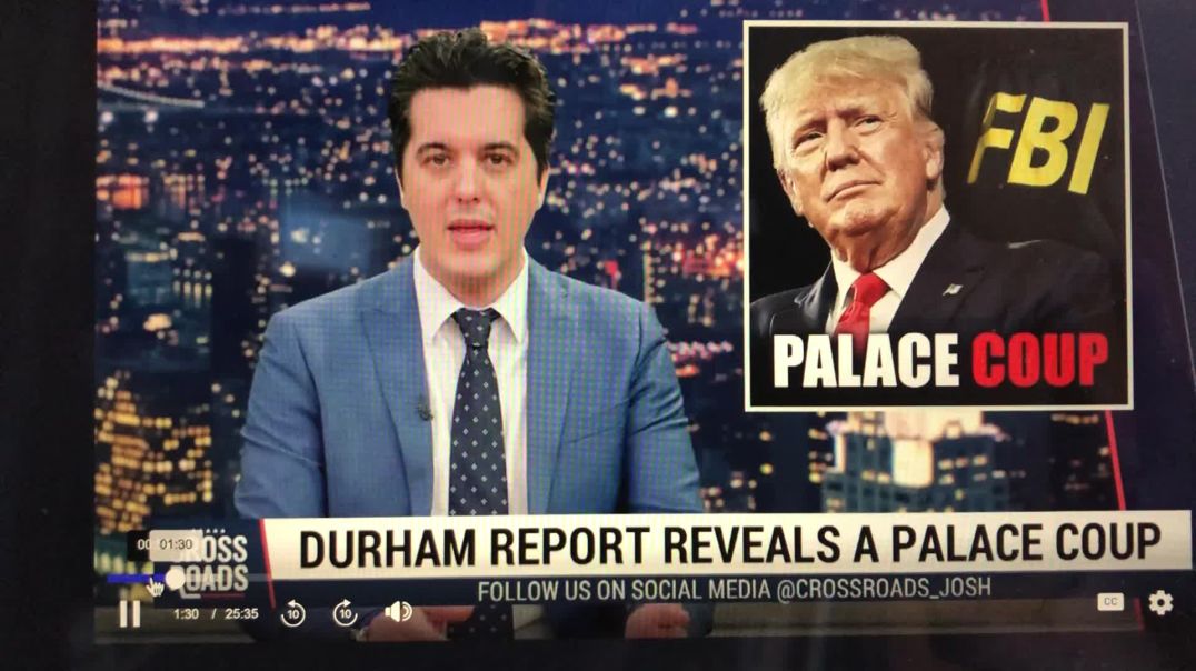 Durham Bombshell Reveals Palace Coup Against America  -Joshua Philipp  (link below)